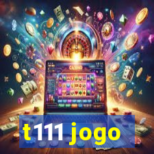 t111 jogo